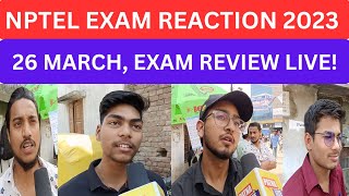 NPTEL EXAM REVIEW 2023NPTEL EXAM REACTION 26 MARCH 2023NPTEL EXAM FEEDBACK LIVENPTEL PAPER REVIEW [upl. by Iralam365]