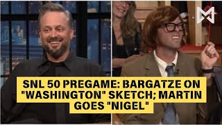 SNL 50 Pregame Bargatze on quotWashingtonquot Sketch Martin Goes quotNigelquot [upl. by Nosnibor139]