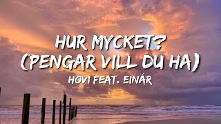 Hov1 feat Einár  Hur mycket pengar vill du ha Lyrics [upl. by Hahsia]