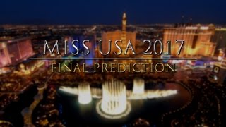 MISS USA 2017  Final Prediction 👑👸 [upl. by Jorrie]