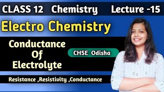 Class 12 Electro Chemistry Lecture 15 Conductance Of Electrolyte Resistance Resistivity [upl. by Yr]