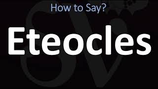 How to Pronounce Eteocles CORRECTLY [upl. by Hairim]