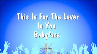 This Is For The Lover In You  Babyface Karaoke Version [upl. by Fernand]