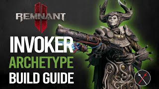 Remnant 2 Invoker Build Guide  Forest Guardian How to Unlock Invoker [upl. by Kelcy]