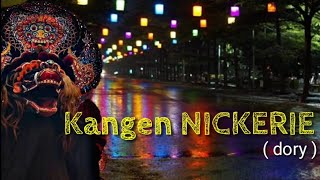 Lirik Lagu KANGEN NICKERIE  DORY  VERSI JARANAN [upl. by Ursuline]