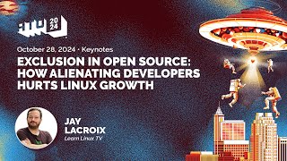 Keynote  Exclusion In Open Source How Alienating Developers Hurts Linux Growth  Jay Lacroix [upl. by Audry]