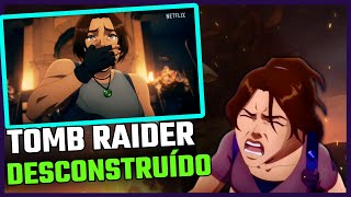 COMO A NETFLIX DESTRUIU TOMB RAIDER [upl. by Rooke]