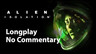 Alien Isolation  Nightmare Difficulty  Full Game  No Commentary [upl. by Woody]