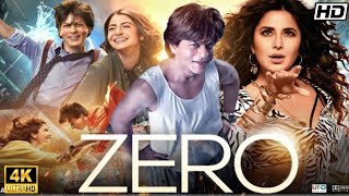 Zero Full Movie  Shah Rukh Khan Anushka Sharma Katrina Kaif  Aanand L Rai  HD Facts amp Review [upl. by Eam]