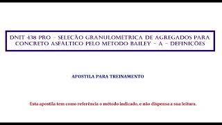 DNIT 438 PRO Seleção granulométrica de agregados pelo Método Bailey A Definições [upl. by Benedict]