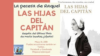 Reseña del libro quotLAS HIJAS DEL CAPITÁNquot  María Dueñas  Book Review [upl. by Kristyn]