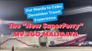 MV 2GO MALIGAYA  The ‘NEW SUPER FERRY’  Our Voyage Experience 2GO Manila Cebu PHILIPPINES [upl. by Isborne]