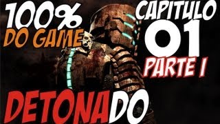 Dead Space Detonado  Capitulo 1 New Arrivals Parte 1 100 do Game [upl. by Drucilla]