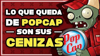 Lo que queda de POPCAP son SUS CENIZAS  La historia de PopCap [upl. by Nnayllehs12]