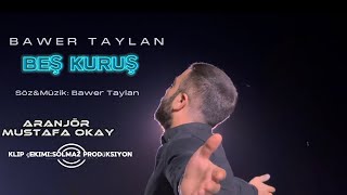 Bawer Taylan Beş Kuruş 2024 [upl. by Ellehcir]