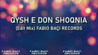 Qysh e don shoqnia  Edit Mix FABIO BAÃ‡I RECORDS Cover [upl. by Baudin998]