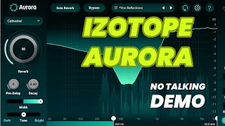 I Tested The New Izotope Aurora Reverb [upl. by Ravo]