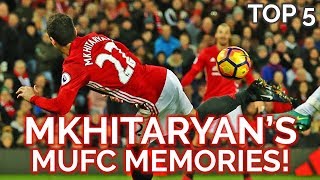 TOP 5 GOALS  MKHITARYANS MANCHESTER UNITED MEMORIES [upl. by Trygve]