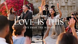 Matt Redman  Love is This ft May Angeles Live From The Mission [upl. by Aeslehs]