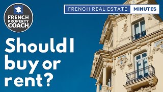 Should you buy or rent when moving to France [upl. by Blossom]