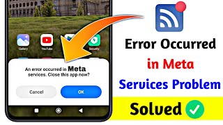 Fix An error occurred in meta services close this app now  meta error in android problem solve [upl. by Ardnnaed]