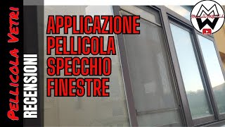 Applicazione pellicola oscurante specchio per vetri finestre [upl. by Scrope]