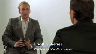 Entrevista a Eric K Gutierrez  Vive Sin Ansiedad [upl. by Ileyan]