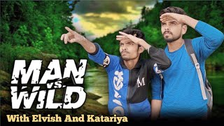 Man vs Wild in Hindi  Elvish and Katariya Parody  THE MTR BOYS [upl. by Dnomde76]