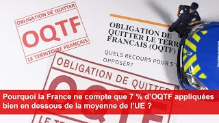 Pourquoi la France ne compte que 7  d’OQTF « appliquées » bien en dessous de la moyenne de l’UE [upl. by Enreval173]