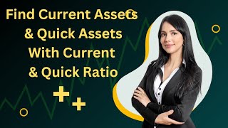 Find Current Assets and Quick Assets With the help of Ratios  Ratio Analysis  Class 12th cbse [upl. by Kristien447]