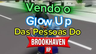 VENDO O GLOW UP DAS PESSOAS DO BROOKHAVEN [upl. by Mathews331]