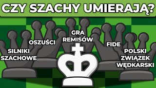 CZY SZACHY UMIERAJĄ [upl. by Nospmoht]