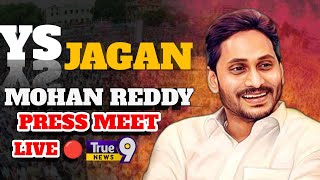 LIVE 🔴 Ysrcp Chief YS JAGAN MOHAN REDDY press meet ysrcp social media  True9news [upl. by Eoj]