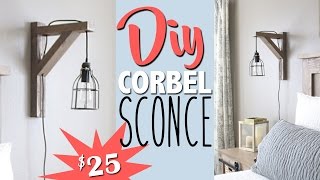 DIY Corbel Light Sconce  Shanty2Chic [upl. by Shelagh]