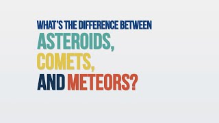 Whats the Difference Between Asteroids Comets and Meteors We Asked a NASA Expert [upl. by Ellohcin]