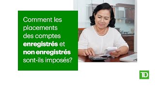 Comment les placements des comptes enregistrés et non enregistrés sontils imposés [upl. by Barfuss188]