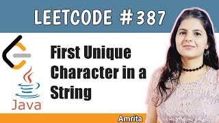 First Unique Character in a String  LeetCode problem 387 [upl. by Bakerman202]