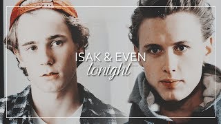 Isak amp Even  Tonight [upl. by Leumek]