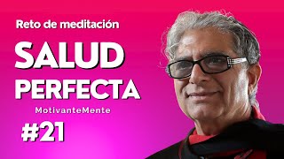 🟨DEEPAK CHOPRA SALUD PERFECTA  DÍA 21 Viaje a la SALUD PERFECTA Meditación 21 días Motivantemente🟨 [upl. by Dunson]