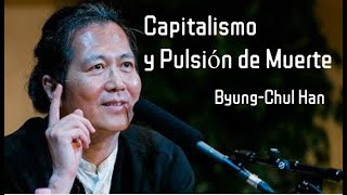 CAPITALISMO Y PULSIÓN DE MUERTE ByungChul Han [upl. by Laehpar]