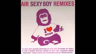 Air  Sexy Boy Etienne de Crecy amp Flower Pistols Remix [upl. by Ryan]