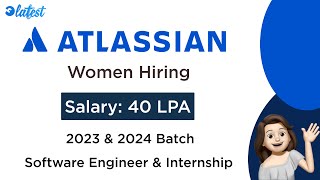 Atlassian Hiring Women  2023 amp 2024 Batch 🔥  Salary 40 LPA [upl. by Merrily834]