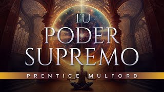 Audiolibro Tu poder Supremo de Prentice Mulford  Audiolibros de Metafísica y Nuevo Pensamiento [upl. by Leoni]