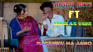 RASMI RAYS FT MASLAX YARE HA JABO NACABKA OFFICIAL VIDEO 2025 [upl. by Orozco445]