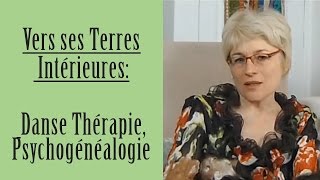 Vers ses Terres Intérieures Danse Thérapie Psychogénéalogie [upl. by Wellington684]