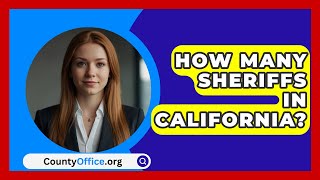 How Many Sheriffs In California  CountyOfficeorg [upl. by Meredeth439]