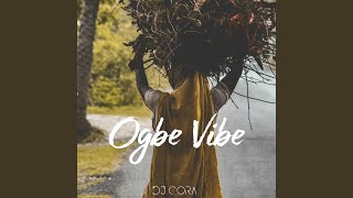 Ogbe Vibe [upl. by Ynnavoig]