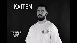 Techno Zone Podcast 051 Kaiten [upl. by Willet]