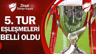 Ziraat Türkiye Kupası 5 Tur Eşleşmeleri Belli Oldu 🏆 [upl. by Ainotna158]