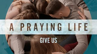 Forgive Us quotA Praying Lifequot Sermon Series Part 5 [upl. by Adalard211]